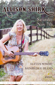 Allison will play and sing at Eleven Winery on Bainbridge on Saturday Nov 7, 1-4pm